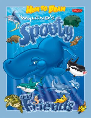 How to draw Wyland's Spouty and friends