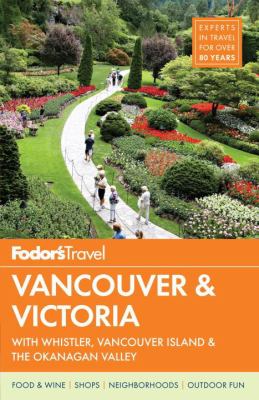 Fodor's Vancouver & Victoria : with Whistler, Vancouver Island & the Okanagan Valley