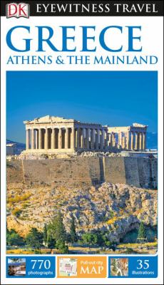 Eyewitness travel guides: Greece, Athens & the mainland