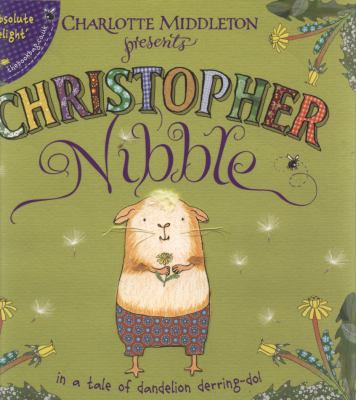 Christopher Nibble in a tale of dandelion derring-do!