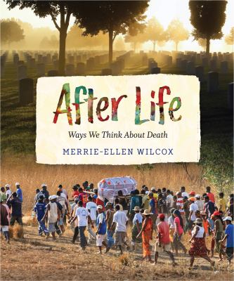 After life : ways we think about death