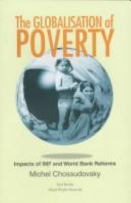 The globalisation of poverty : impacts of IMF and World Bank reforms