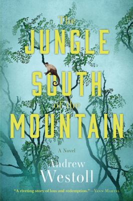 The jungle south of the mountain : a novel