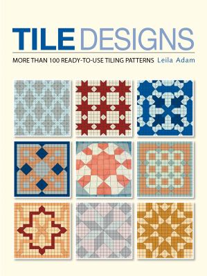 Tile designs : more than 100 ready-to-use tiling patterns