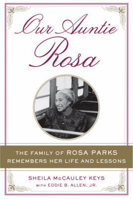 Our auntie Rosa : the family of Rosa Parks remembers her life and lessons