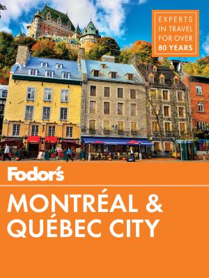 Fodor's Montréal & Québec City [2018]
