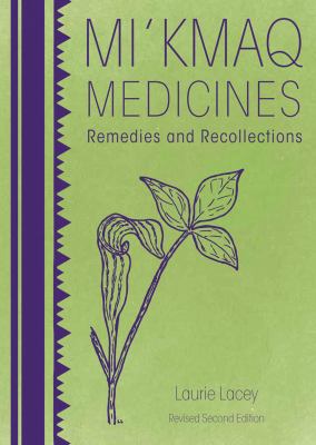 Mi'kmaq medicines : remedies and recollections