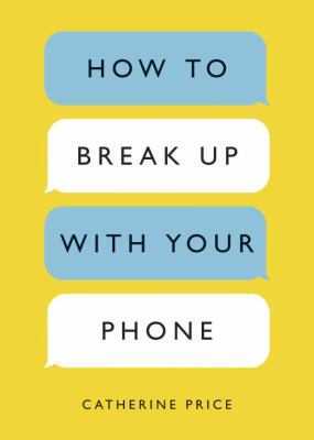 How to break up with your phone