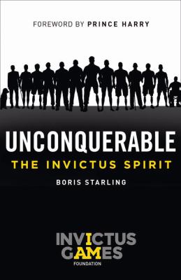 Unconquerable : the Invictus spirit
