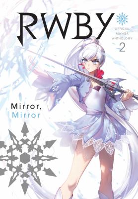 RWBY official manga anthology. 2, Mirror, mirror