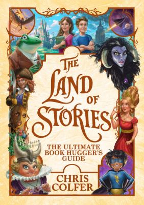 The Land of Stories : the ultimate book hugger's guide