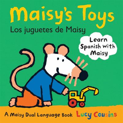 Maisy's toys = Los juguetes de Maisy : a Maisy dual-language book