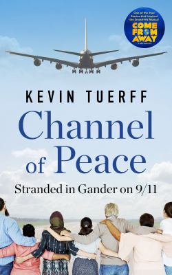 Channel of peace : stranded in Gander on 9/11