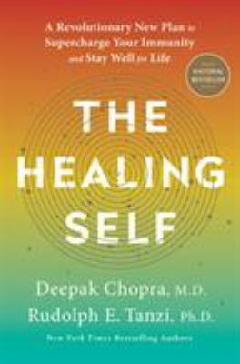 The healing self : a revolutionary new plan to supercharge your immunity and stay well for life