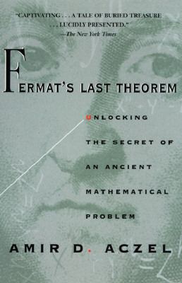 Fermat's last theorem : unlocking the secret of an ancient mathematical problem