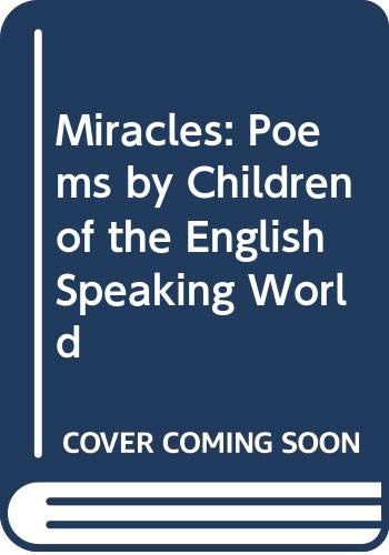 Miracles : poems by children of the English-speaking world