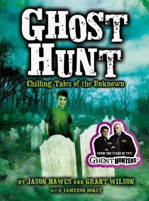 Ghost hunt : chilling tales of the unknown