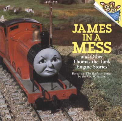 James in a mess and other Thomas the tank engine stories