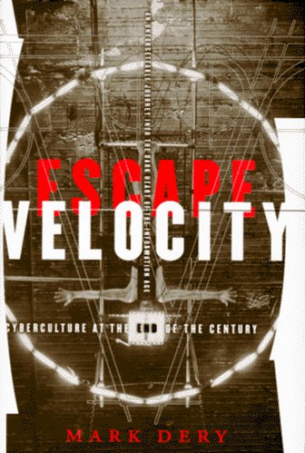 Escape velocity : cyberculture at the end of the century