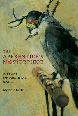 The apprentice's masterpiece : a story of medieval Spain