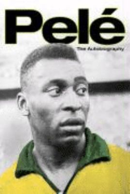 Pelé : the autobiography
