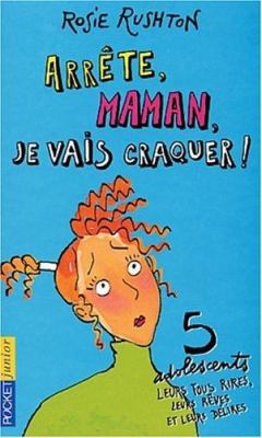 Arrête, maman, je vais craquer!