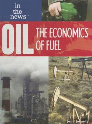 Oil : the economics of fuel