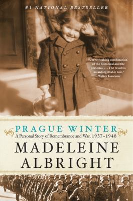 Prague Winter : a personal story of remembrance and war, 1937-1948