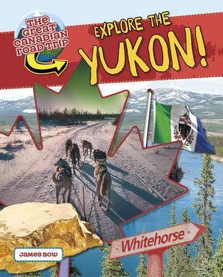 Explore the Yukon!