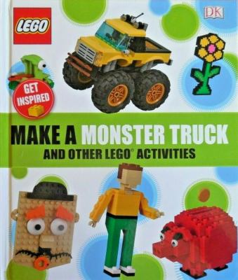 Make a monster truck : and other LEGOª activities