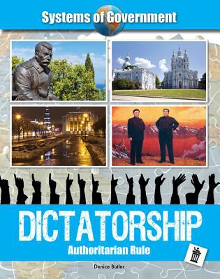 Dictatorship : authoritarian rule
