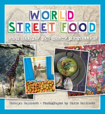 World street food : easy recipes for young travellers.