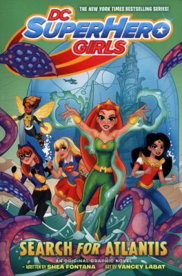 DC super hero girls. 7, Search for Atlantis /