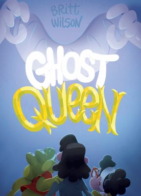 Ghost queen : a book from elsewhere