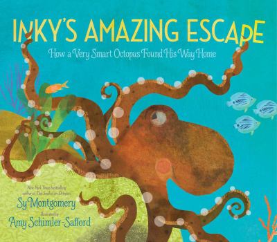 Inky's amazing escape : how a very smart octopus found his way home