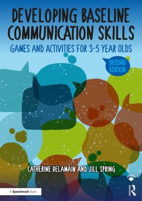 Developing baseline communication skills : games and activities for 3-5 year olds