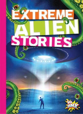 Extreme alien stories