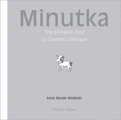 Minutka : the bilingual dog = : cagnetta bilingue