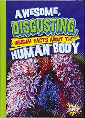 Awesome, disgusting, unusual facts about the human body