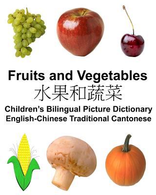 Fruits and vegetables : children's bilingual picture dictionary English-Chinese traditional Cantonese