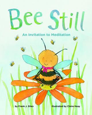 Bee still : an invitation to meditation