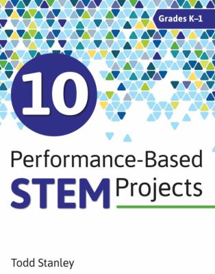 10 performance-based STEM projects, grades K-1