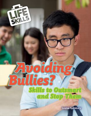 Avoiding bullies? : skills to outsmart and stop them