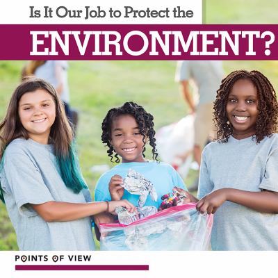 Is it our job to protect the environment?