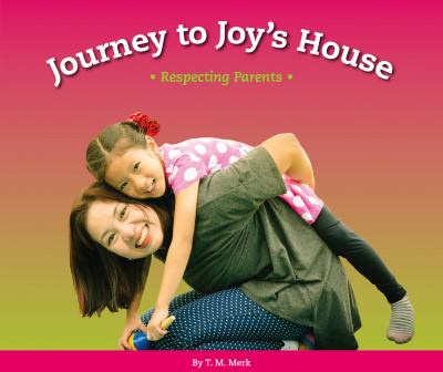 Journey to Joy's house : respecting parents