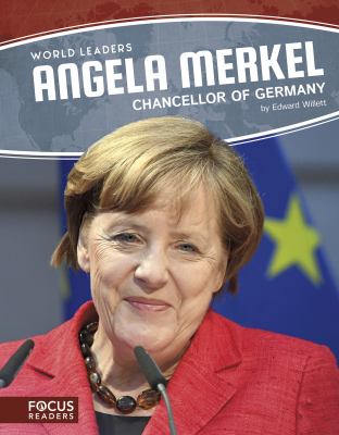 Angela Merkel : Chancellor of Germany