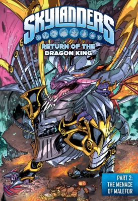 Skylanders : return of the dragon king. Part 2, The menace of Malefor /