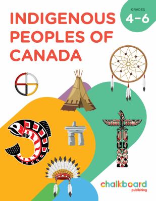 Indigenous peoples of Canada : grades 4-6