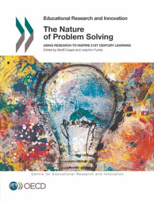 The nature of problem solving : using research to inspire 21st century learning