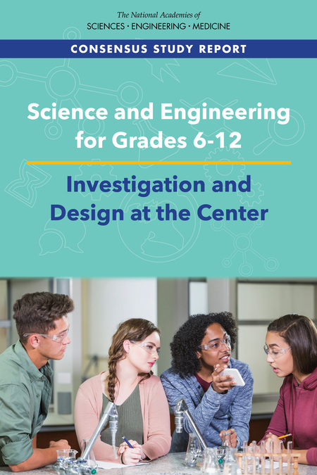 Science and engineering for grades 6-12 : investigation and design at the center